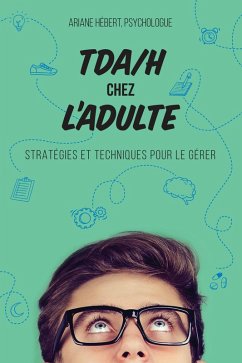 TDAH chez l'adulte (eBook, ePUB) - Ariane Hebert, Hebert