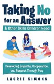 Taking No for an Answer and Other Skills Children Need (eBook, PDF)
