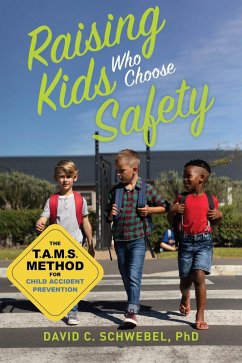 Raising Kids Who Choose Safety (eBook, PDF) - Schwebel, David C.