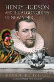 Henry Hudson and the Algonquins of New York (eBook, PDF)