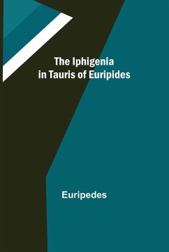 The Iphigenia in Tauris of Euripides - Euripedes