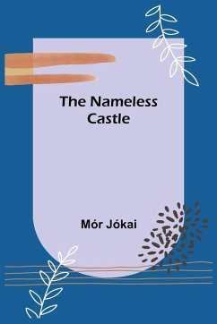 The Nameless Castle - Jókai, Mór