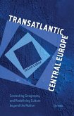 Transatlantic Central Europe (eBook, PDF) Transatlantic Central Europe (eBook, PDF)