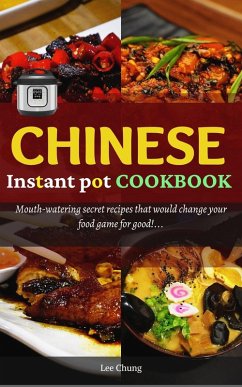 Chinese Instant pot cookbook (eBook, ePUB) - Chung, Lee