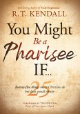 You Might Be a Pharisee If... (eBook, ePUB)
