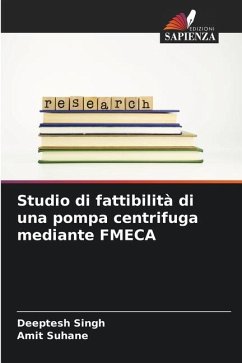 Studio di fattibilità di una pompa centrifuga mediante FMECA - Singh, Deeptesh;Suhane, Amit