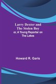 Larry Dexter and the Stolen Boy; or, A Young Reporter on the Lakes