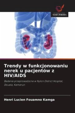 Trendy w funkcjonowaniu nerek u pacjentów z HIV/AIDS - Kamga, Henri Lucien Fouamno