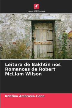 Leitura de Bakhtin nos Romances de Robert McLiam Wilson - Ambrosia-Conn, Kristina