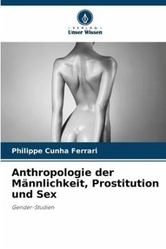 Anthropologie der Männlichkeit, Prostitution und Sex - Cunha Ferrari, Philippe