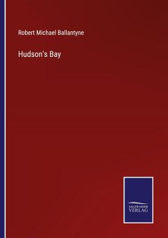 Hudson's Bay - Ballantyne, Robert Michael