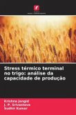 Stress térmico terminal no trigo: análise da capacidade de produção