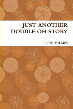 Just Another Double Oh Story - Holmes, Linus