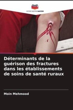 Déterminants de la guérison des fractures dans les établissements de soins de santé ruraux - Mehmood, Moin