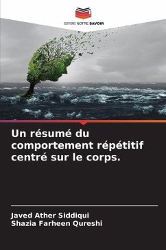 Un résumé du comportement répétitif centré sur le corps. - Siddiqui, Javed Ather;Qureshi, Shazia Farheen