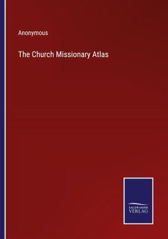 The Church Missionary Atlas - Anonymous