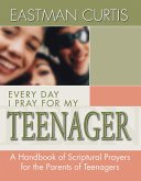 Everyday I Pray For My Teenager (eBook, ePUB)
