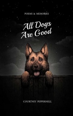 All Dogs Are Good (eBook, ePUB) - Peppernell, Courtney