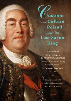 Customs and Culture in Poland under the Last Saxon King (eBook, PDF) - Kitowicz, Jedrzej
