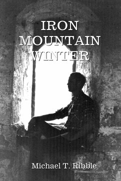 Iron Mountain Winter - Ribble, Michael T.
