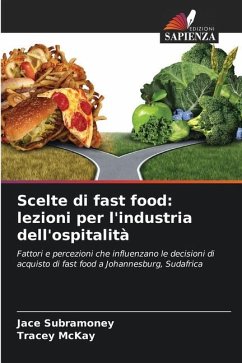 Scelte di fast food: lezioni per l'industria dell'ospitalità - Subramoney, Jace;McKay, Tracey