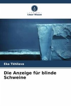 Die Anzeige für blinde Schweine - Tkhilava, Eka