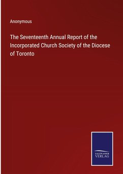 The Seventeenth Annual Report of the Incorporated Church Society of the Diocese of Toronto - Anonymous