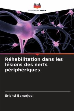 Réhabilitation dans les lésions des nerfs périphériques - Banerjee, Srishti