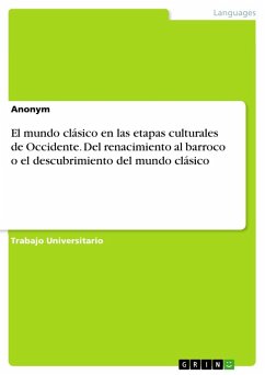 El mundo clásico en las etapas culturales de Occidente. Del renacimiento al barroco o el descubrimiento del mundo clásico - Anonymous