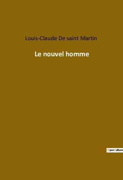 Le nouvel homme - de saint Martin, Louis-Claude