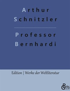 Professor Bernhardi - Schnitzler, Arthur