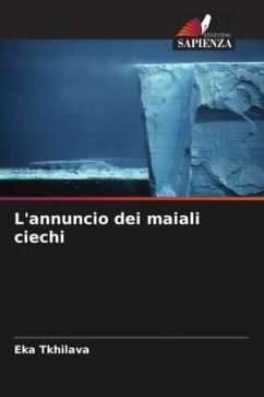 L'annuncio dei maiali ciechi - Tkhilava, Eka