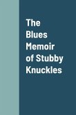 The Blues Memoir of Stubby Knuckles