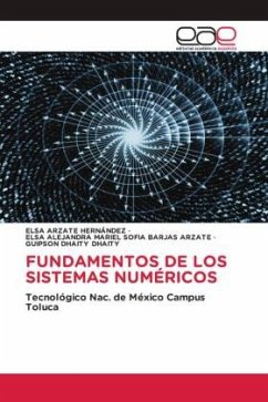 FUNDAMENTOS DE LOS SISTEMAS NUMÉRICOS - ARZATE HERNÁNDEZ, ELSA;BARJAS ARZATE, ELSA ALEJANDRA MARIEL SOFIA;Dhaity Dhaity, Guipson