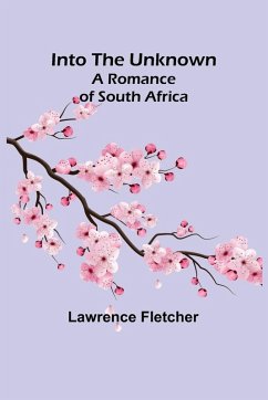 Cover Into the Unknown; A Romance of South Africa