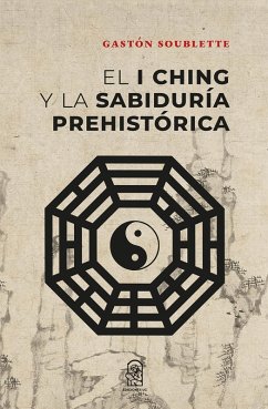 El I Ching y la sabiduría prehistórica (eBook, ePUB) Cover El I Ching y la sabiduría prehistórica (eBook, ePUB)
