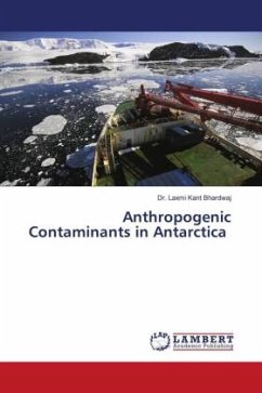 Anthropogenic Contaminants in Antarctica - Bhardwaj, Dr. Laxmi Kant