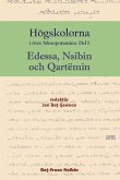 Högskolorna i övre Mesopotamien - Edessa, Nsibin och Qartëmin, Vol. 1