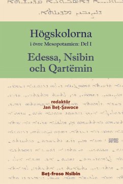 Högskolorna i övre Mesopotamien - Edessa, Nsibin och Qartëmin, Vol. 1 - Beth-Sawoce, Jan