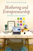 Mothering and Entrepreneurship: Global perspectives, Identities and Complexities (eBook, ePUB)