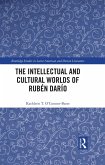 The Intellectual and Cultural Worlds of Rubén Darío (eBook, ePUB)