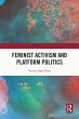 Feminist Activism and Platform Politics... - Bild 1