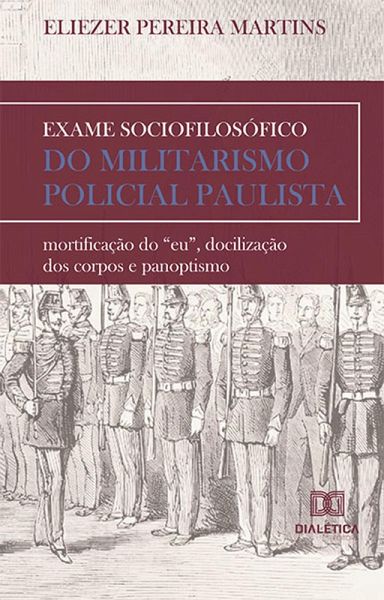 Exame sociofilosófico do militarismo policial paulista (eBook, ePUB)