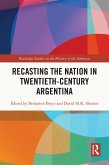 Recasting the Nation in Twentieth-Century Argentina (eBook, PDF)