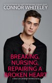 Breaking, Nursing, Repairing A Broken Heart: A Sweet Gay University Romance Novella (The English Gay Contemporary Romance Books, #2) (eBook, ePUB)