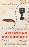 Exploring the American Presidency through 50 Historic Treasures (eBook, ePUB)