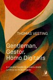 Gentleman, gestor, homo digitalis: a transformação da subjetividade jurídica na modernidade (eBook, ePUB)