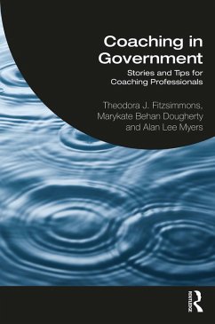 Coaching in Government (eBook, PDF) - Fitzsimmons, Theodora J.; Behan Dougherty, Marykate; Lee Myers, Alan