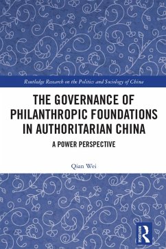 The Governance of Philanthropic Foundations in Authoritarian China (eBook, ePUB) - Wei, Qian