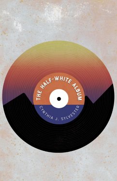 The Half-White Album (eBook, ePUB) - Sylvester, Cynthia J.